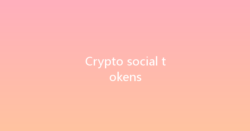 Crypto social tokens 