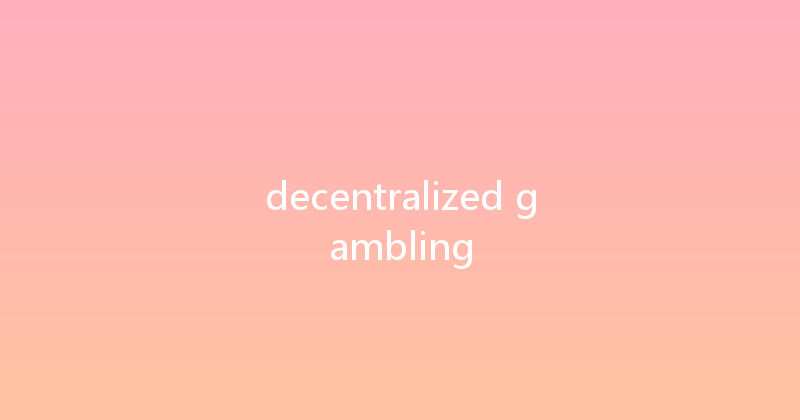 decentralized gambling 